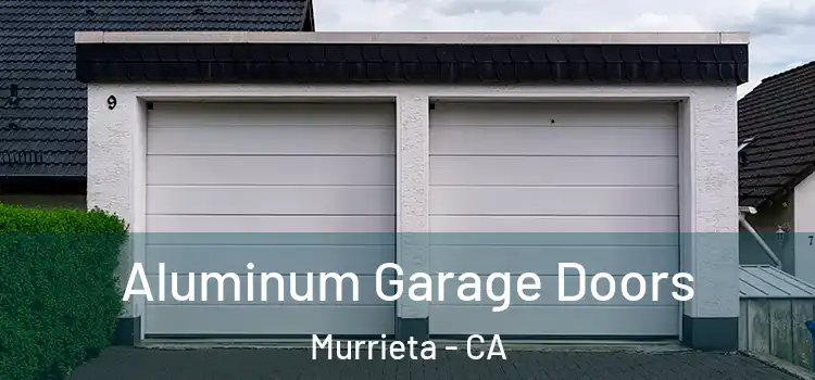  Aluminum Garage Doors Murrieta - CA