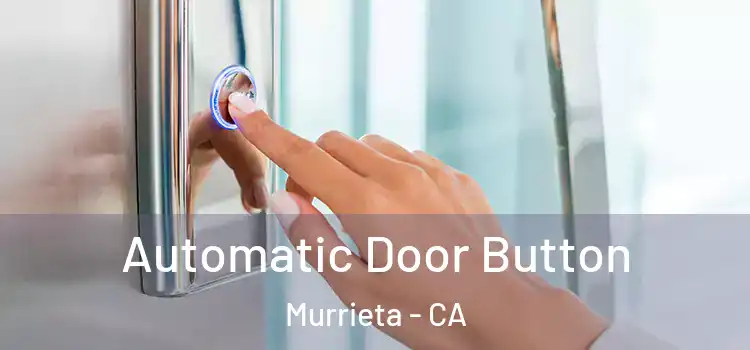  Automatic Door Button Murrieta - CA
