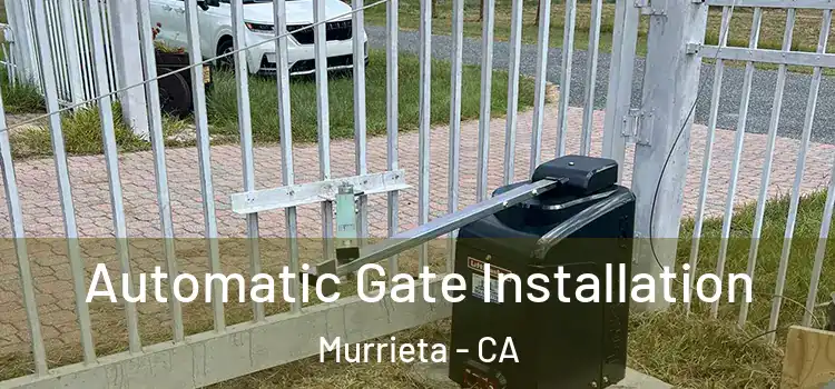  Automatic Gate Installation Murrieta - CA