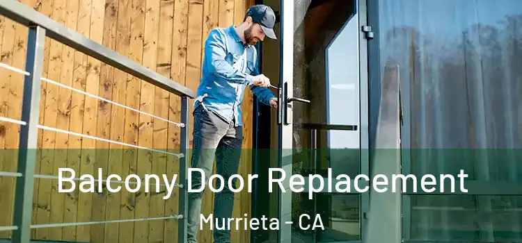  Balcony Door Replacement Murrieta - CA