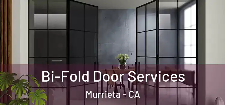  Bi-Fold Door Services Murrieta - CA
