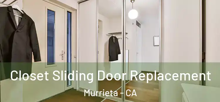  Closet Sliding Door Replacement Murrieta - CA