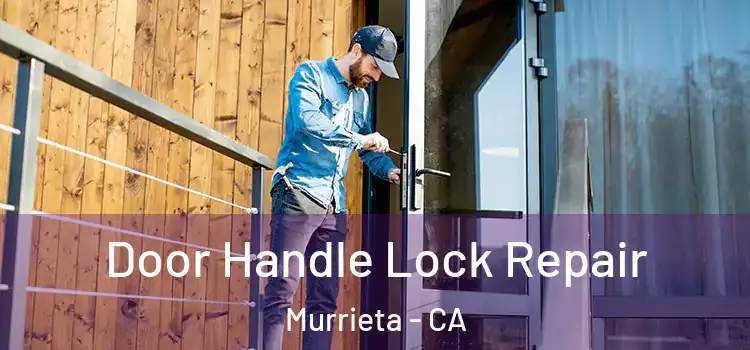 Door Handle Lock Repair Murrieta - CA