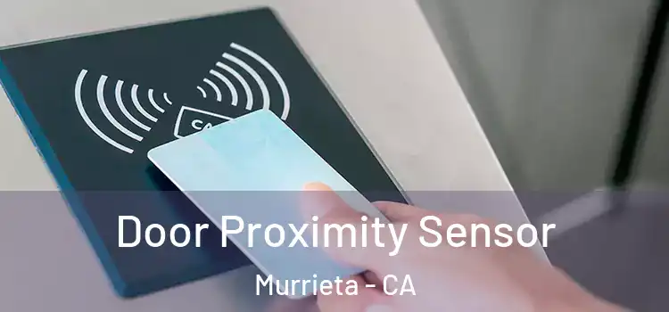 Door Proximity Sensor Murrieta - CA