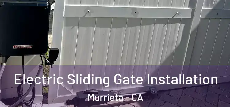  Electric Sliding Gate Installation Murrieta - CA