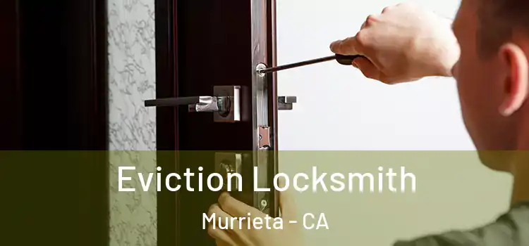  Eviction Locksmith Murrieta - CA