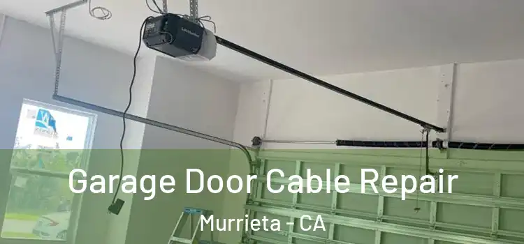  Garage Door Cable Repair Murrieta - CA