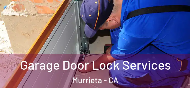  Garage Door Lock Services Murrieta - CA