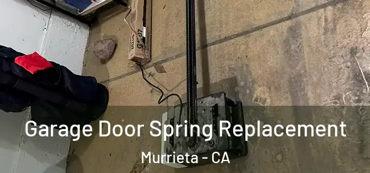  Garage Door Spring Replacement Murrieta - CA
