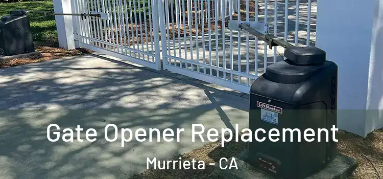  Gate Opener Replacement Murrieta - CA