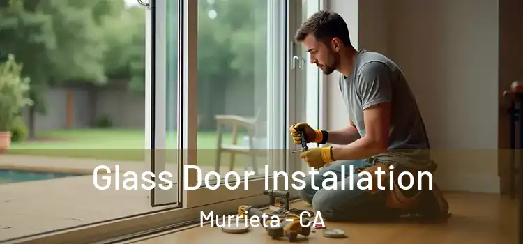  Glass Door Installation Murrieta - CA