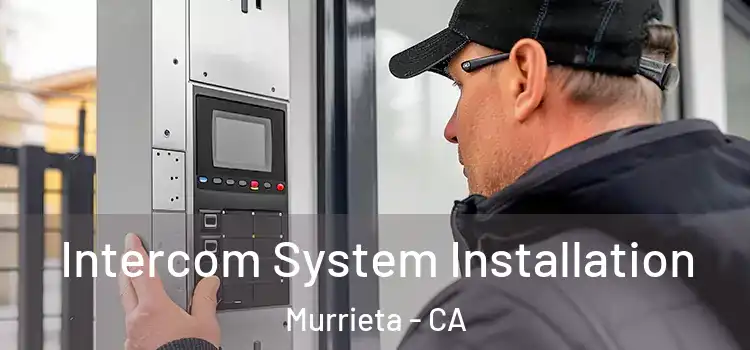 Intercom System Installation Murrieta - CA