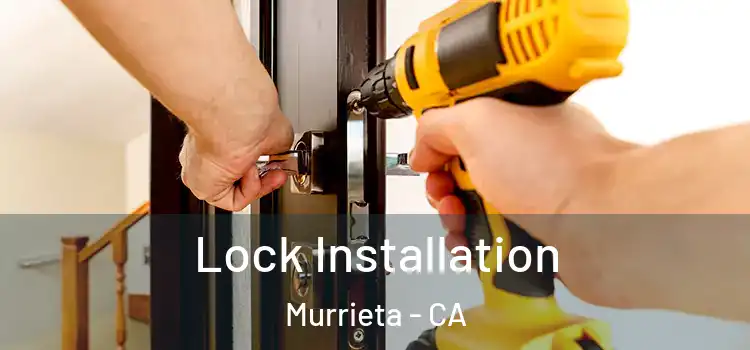  Lock Installation Murrieta - CA