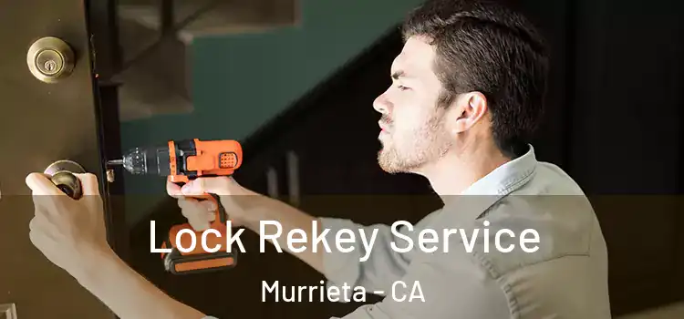  Lock Rekey Service Murrieta - CA