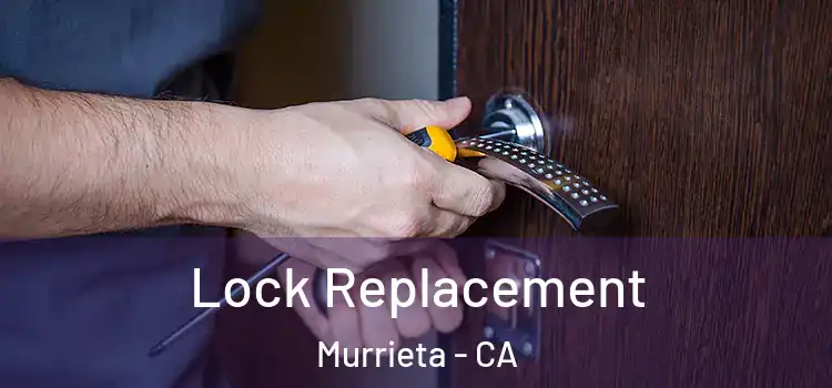  Lock Replacement Murrieta - CA
