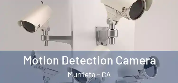  Motion Detection Camera Murrieta - CA