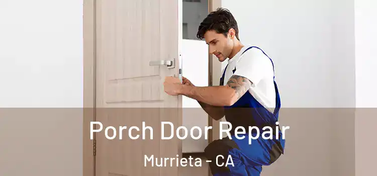  Porch Door Repair Murrieta - CA