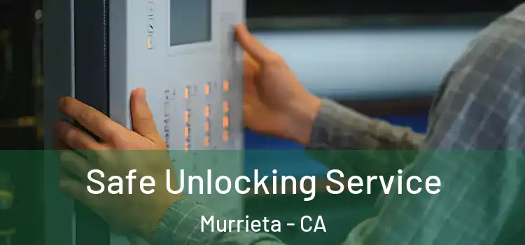  Safe Unlocking Service Murrieta - CA