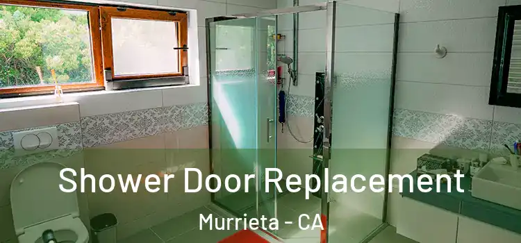  Shower Door Replacement Murrieta - CA