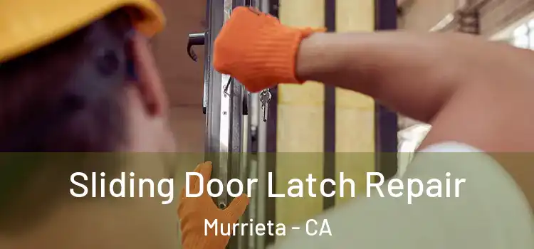 Sliding Door Latch Repair Murrieta - CA