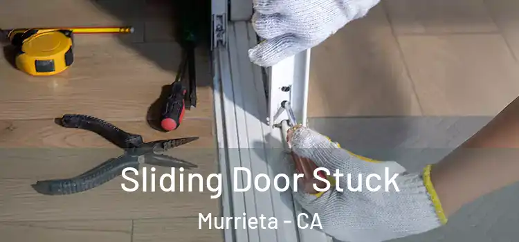  Sliding Door Stuck Murrieta - CA