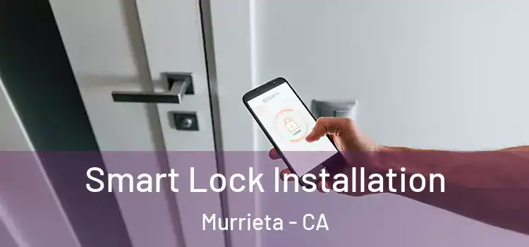  Smart Lock Installation Murrieta - CA