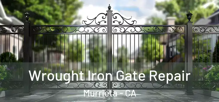 Wrought Iron Gate Repair Murrieta - CA